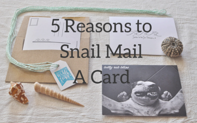 5 Reasons to Snail Mail a Card