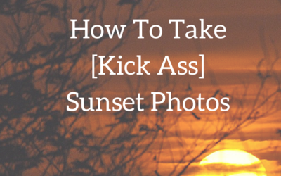 How To Take Kick Ass Sunset Photos